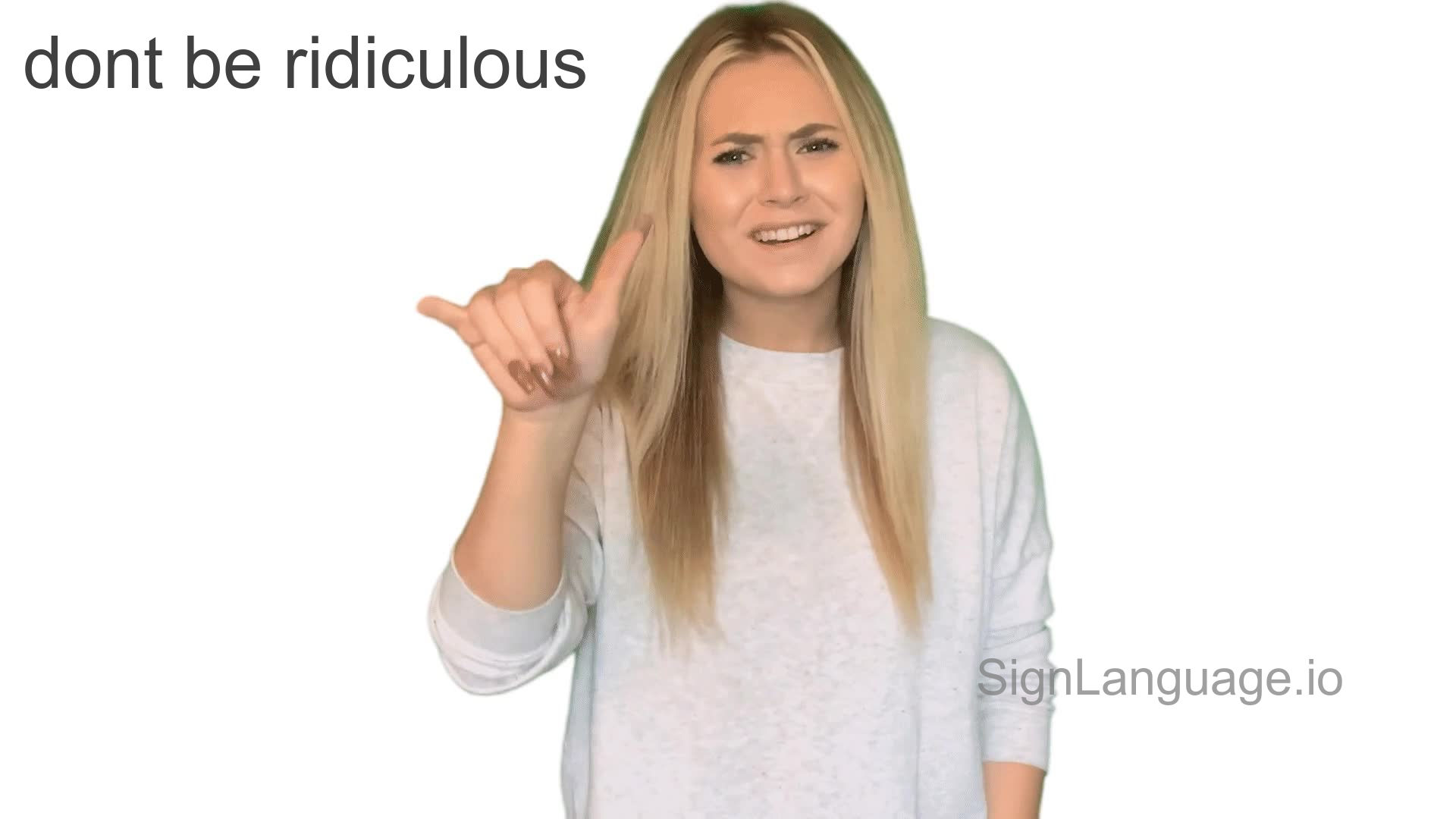 dont be ridiculous in ASL Example 2 American Sign Language