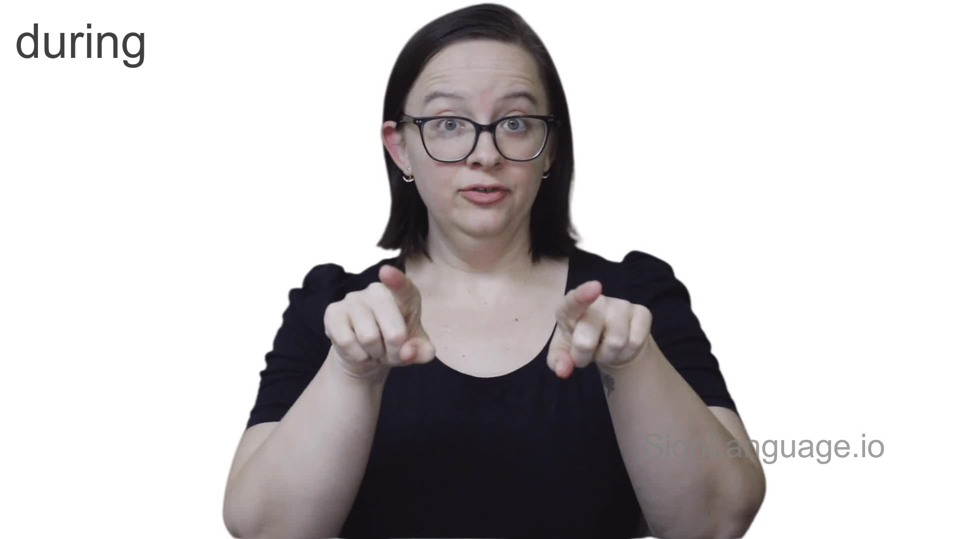 during in ASL - Example # 4 - American Sign Language