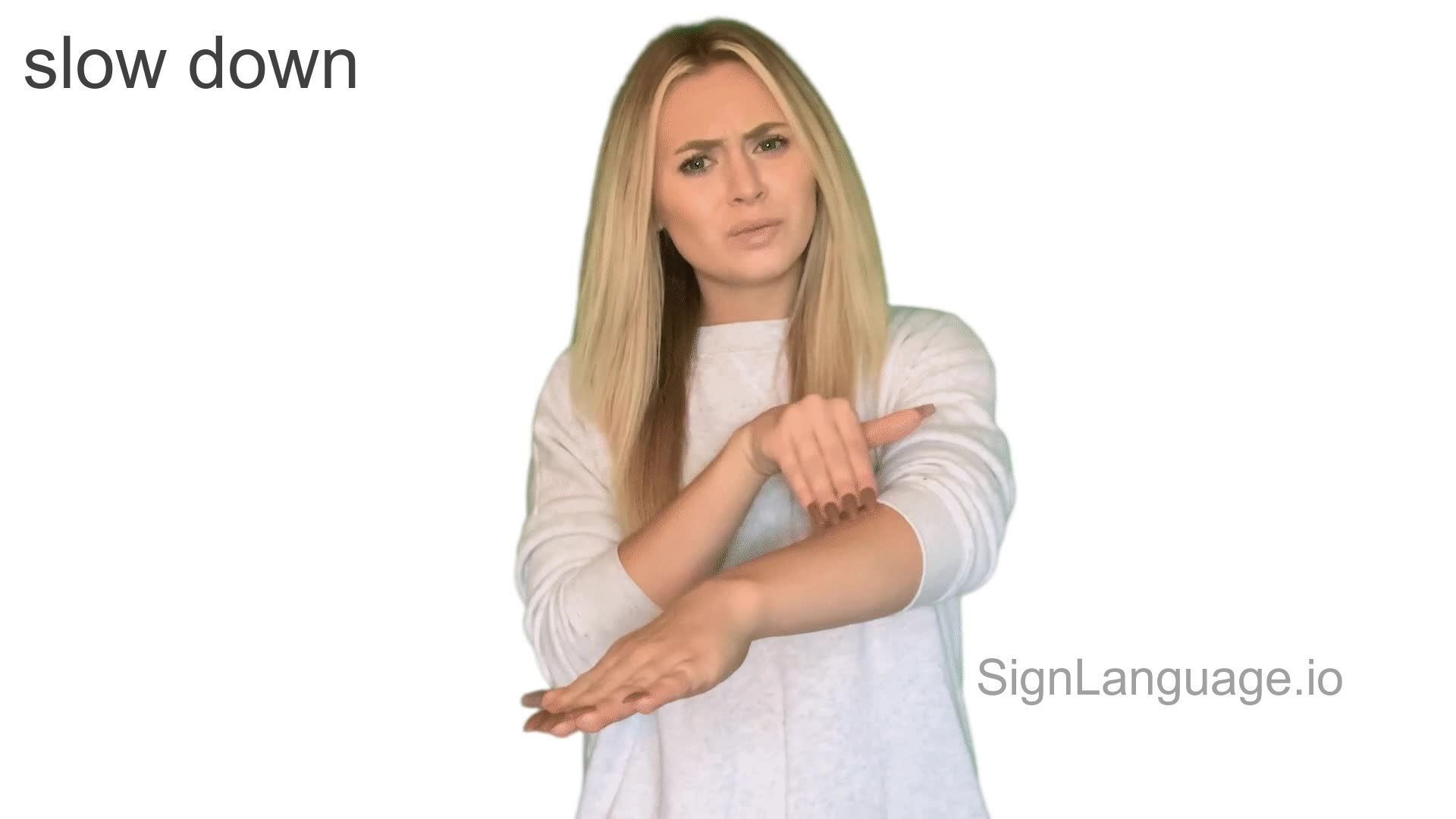 slow down in ASL Example 1 American Sign Language