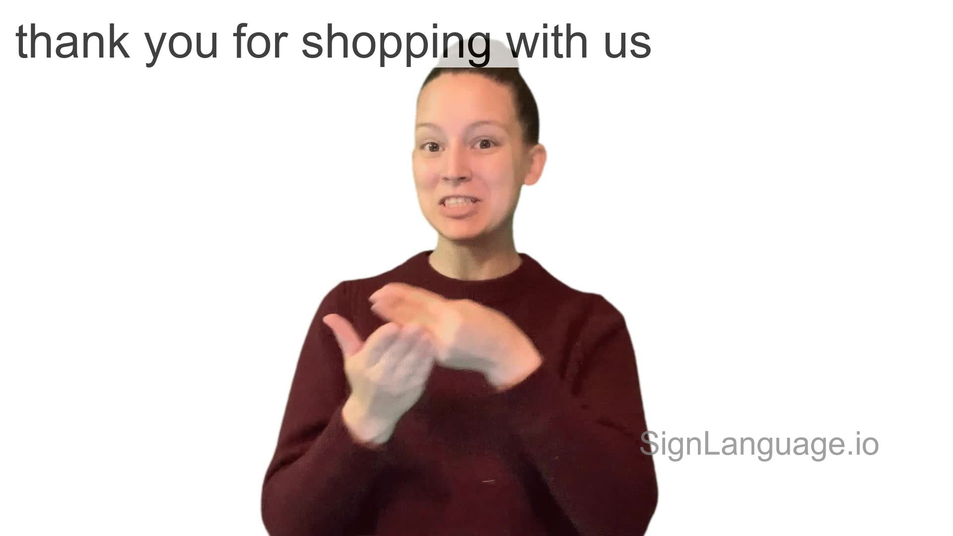 thank you for shopping with us in ASL Example 1 American Sign